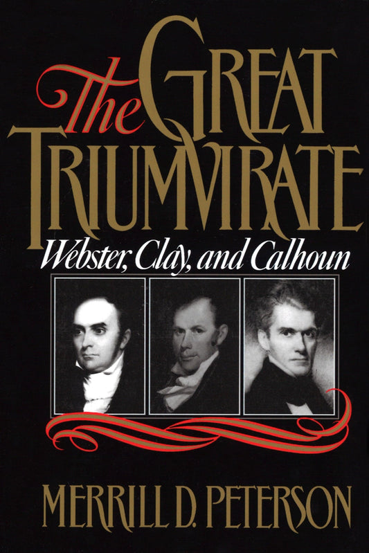The Great Triumvirate: Webster, Clay, and Calhoun - 3673