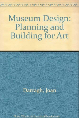 Museum Design: Planning and Building for Art