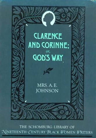 Clarence and Corinne; or, God's Way (The ^ASchomburg Library of Nineteenth-Century Black Women Writers) - 9612
