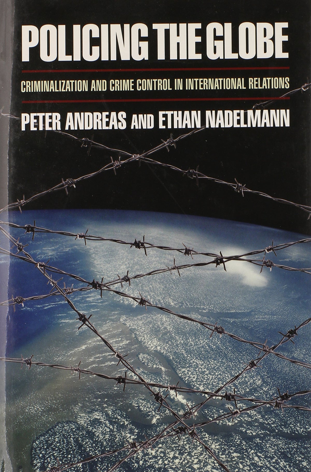 Policing the Globe: Criminalization and Crime Control in International Relations