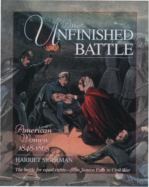 An Unfinished Battle: American Women 1848-1865 (Young Oxford History of Women in the United States)