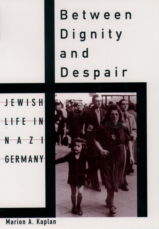 Between Dignity and Despair: Jewish Life in Nazi Germany (Studies in Jewish History) - 6844