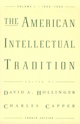 The American Intellectual Tradition: A SourcebookVolume I: 1630-1865