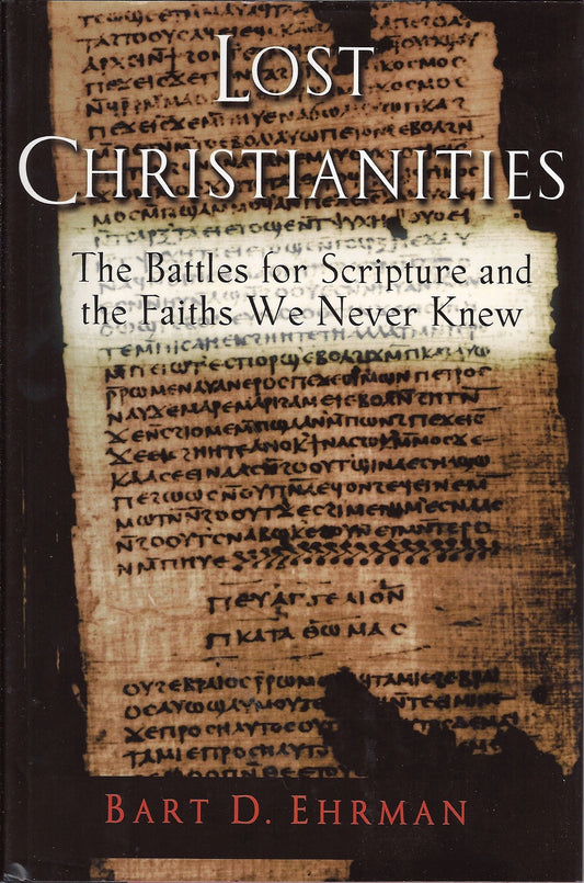 The Lost Christianities: The Battles for Scripture and the Faiths We Never Knew - 442