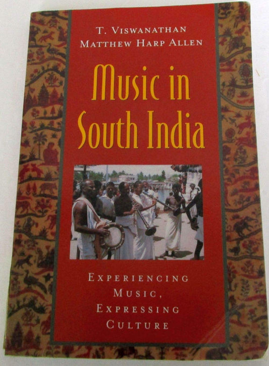 Music in South India: The Karnatak Concert Tradition and Beyond: Experiencing Music, Expressing Culture (Global Music Series) - 5601