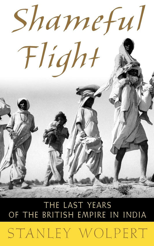 Shameful Flight: The Last Years of the British Empire in India - 8550