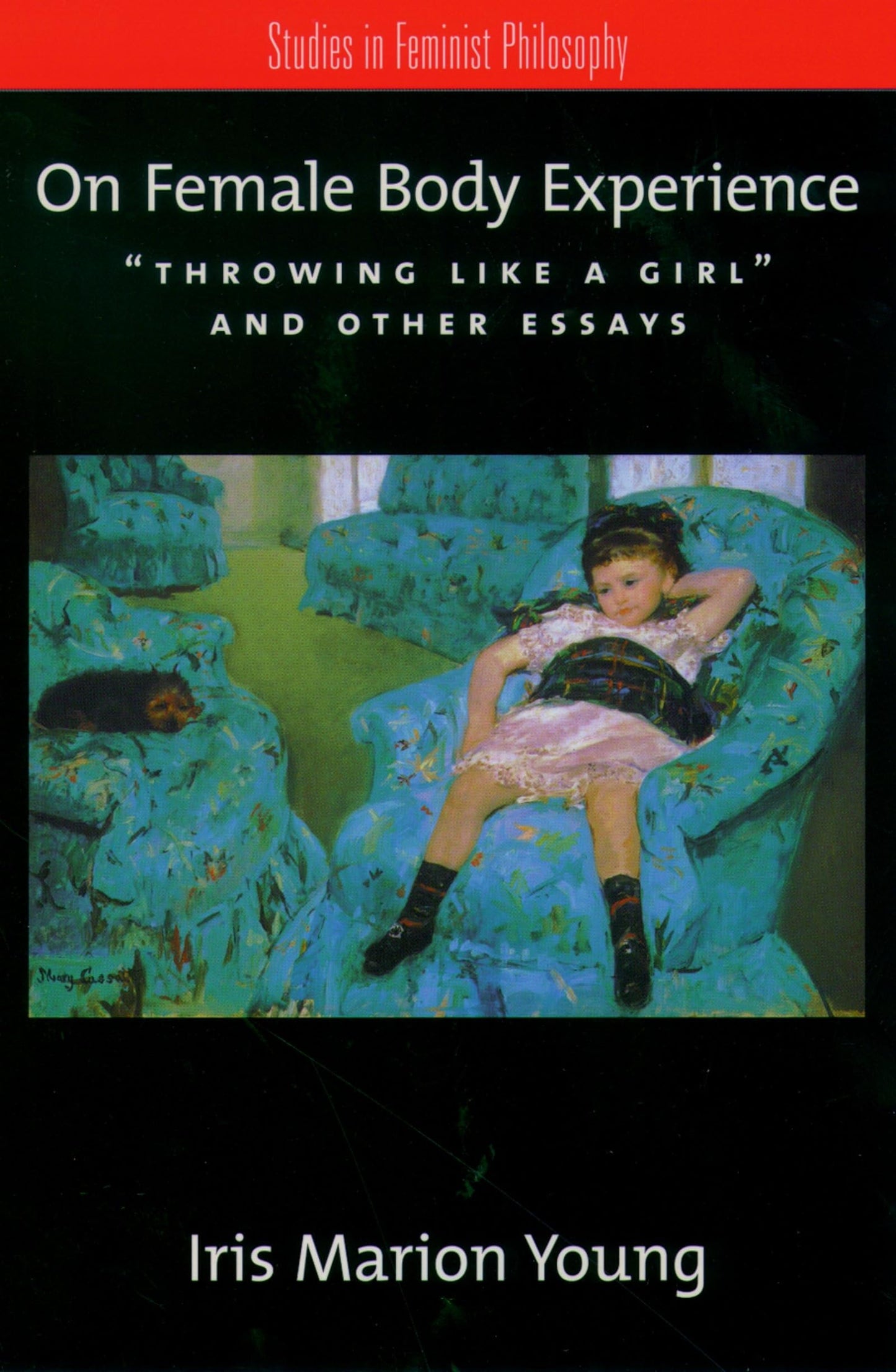 On Female Body Experience: "Throwing Like a Girl" and Other Essays (Studies in Feminist Philosophy) - 4618
