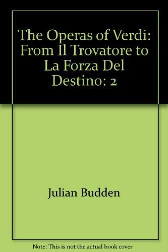 The Operas of Verdi, Vol 2: from "Il Trovatore" to "La Forza Del Destino" - 6250