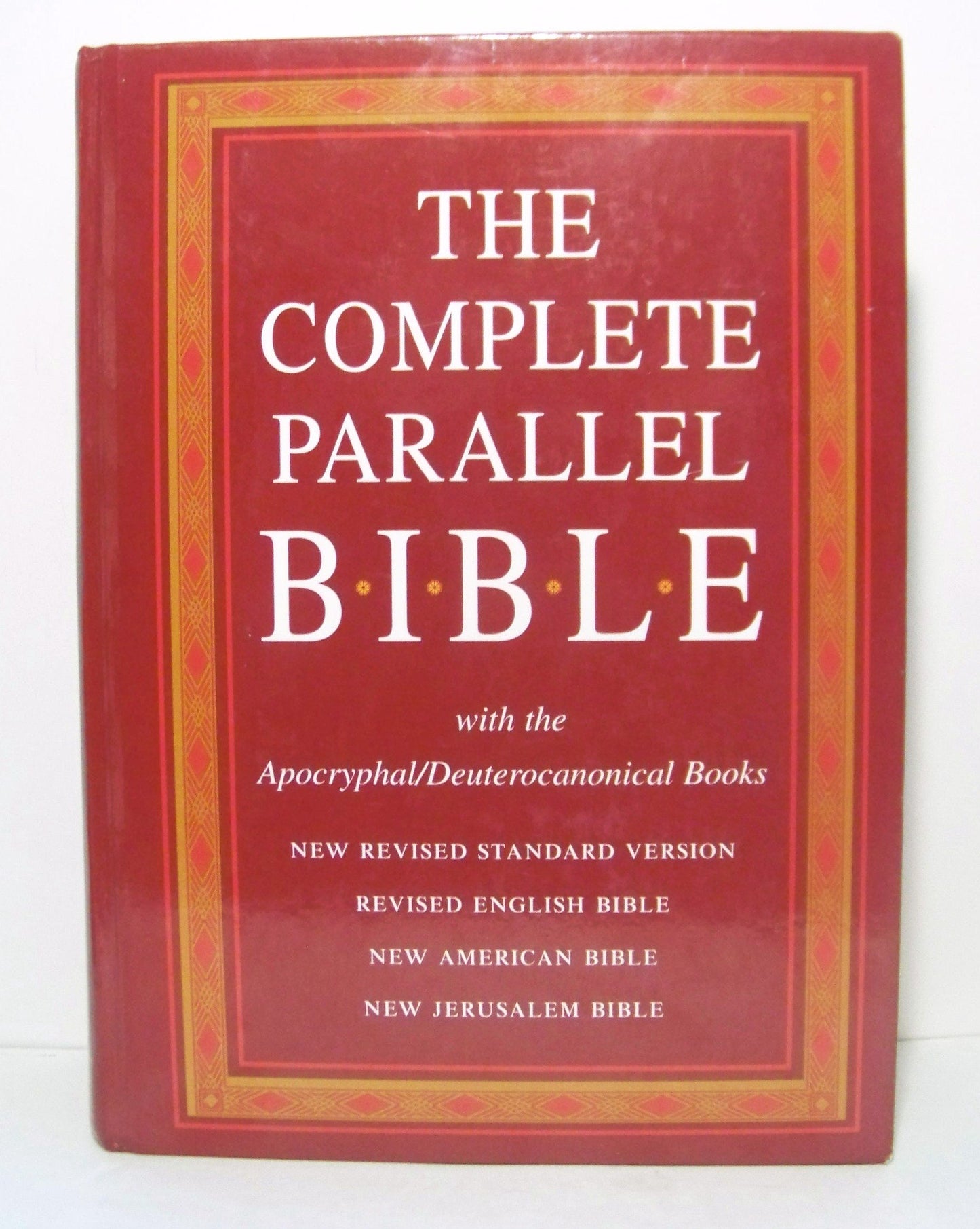 The Complete Parallel Bible with the Apocryphal/Deuterocanonical Books: New Revised Standard Version, Revised English Bible, New American Bible, New Jerusalem Bible
