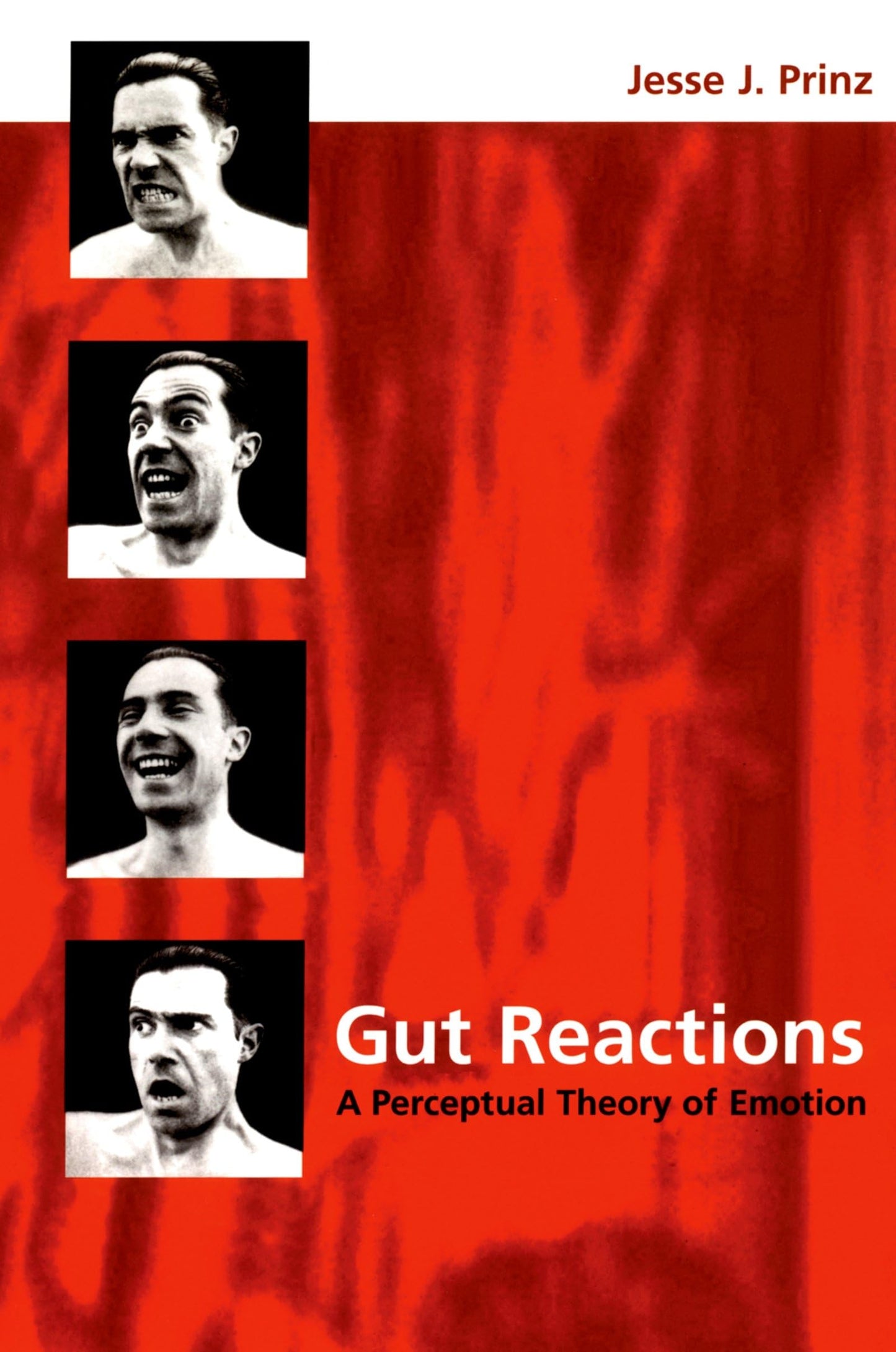 Gut Reactions: A Perceptual Theory of Emotion (Philosophy of Mind)
