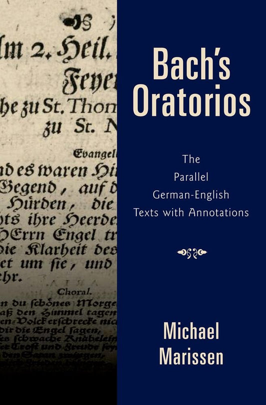Bach's Oratorios: The Parallel German-English Texts with Annotations - 9770