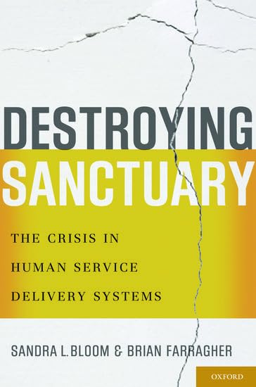 Destroying Sanctuary: The Crisis in Human Service Delivery Systems