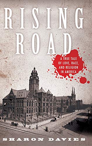 Rising Road: A True Tale of Love, Race, and Religion in America - 8545