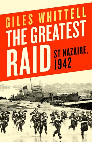 The Greatest Raid: St. Nazaire, 1942 - 6794