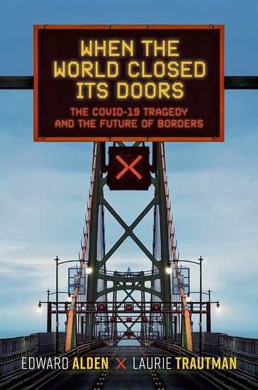 When the World Closed Its Doors: The Covid-19 Tragedy and the Future of Borders