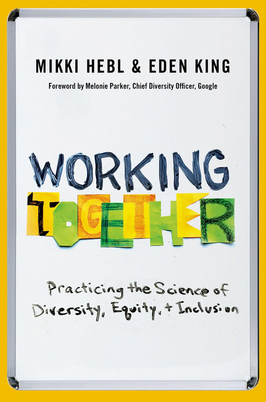 Working Together: Practicing the Science of Diversity, Equity, and Inclusion - 7701