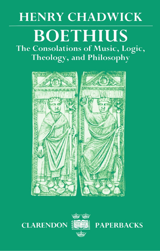 Boethius: The Consolations of Music, Logic, Theology, and Philosophy (Clarendon Paperbacks) - 213
