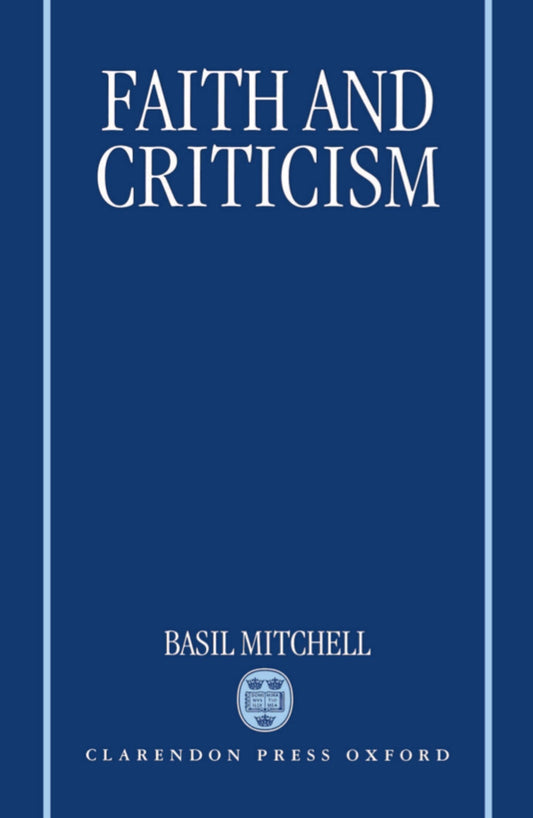 Faith and Criticism: The Sarum Lectures 1992