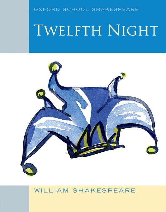 Twelfth Night (2010 edition): Oxford School Shakespeare (Oxford School Shakespeare Series) - 6824