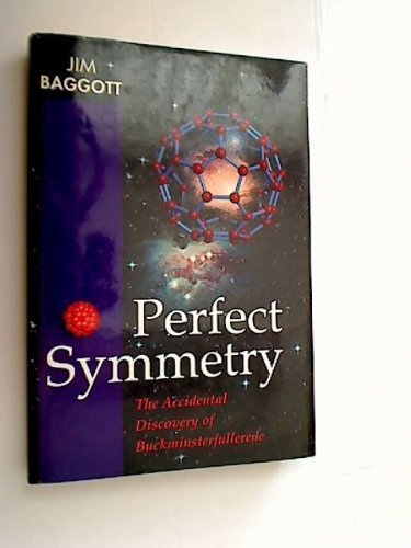 Perfect Symmetry: The Accidental Discovery of Buckminsterfullerene
