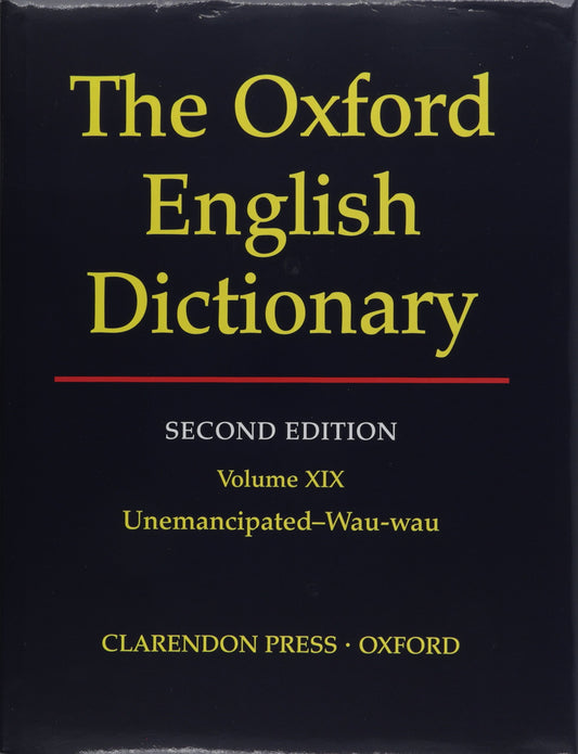 Oxford English Dictionary: Vol. 19: Unemancipated - Wau-wau - 5920
