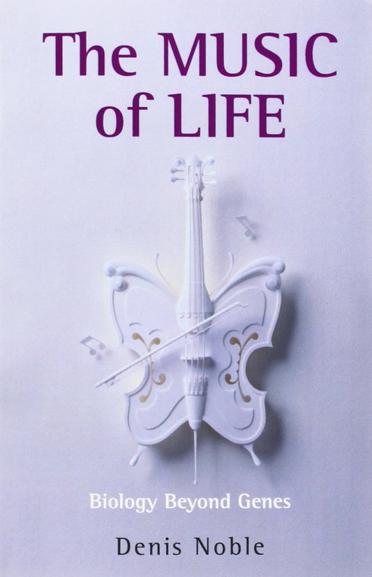 The Music of Life: Biology Beyond Genes - 4535