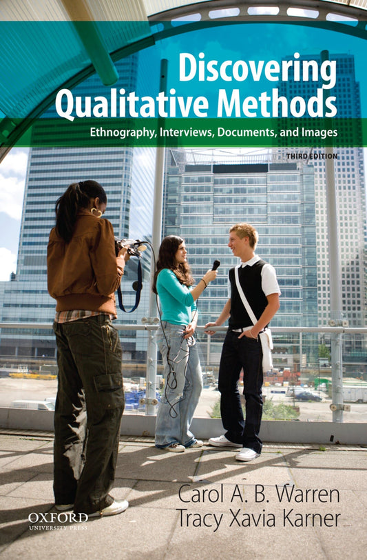 Discovering Qualitative Methods: Ethnography, Interviews, Documents, and Images, 3rd Edition - 9353