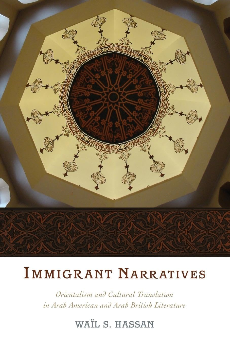 Immigrant Narratives: Orientalism and Cultural Translation in Arab American and Arab British Literature - 9567