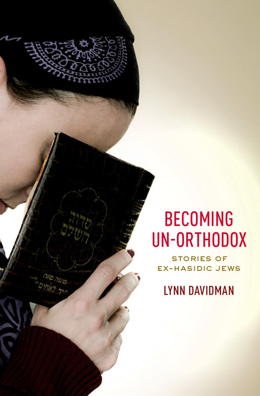 Becoming Un-Orthodox: Stories of Ex-Hasidic Jews - 1492