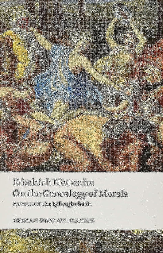 On the Genealogy of Morals (Oxford World's Classics)
