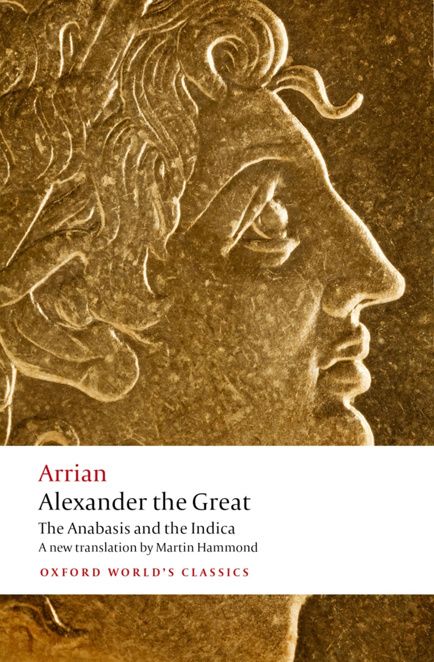 Alexander the Great: The Anabasis and the Indica (Oxford World's Classics)