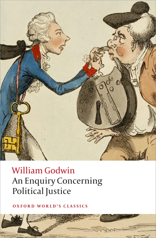 An Enquiry Concerning Political Justice (Oxford World's Classics)