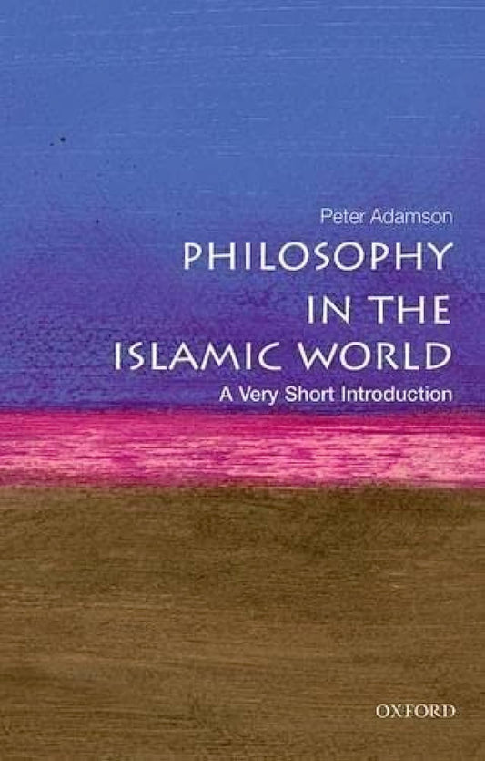 Philosophy in the Islamic World: A Very Short Introduction