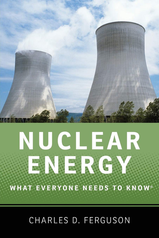 Nuclear Energy: What Everyone Needs to Know® - 7805