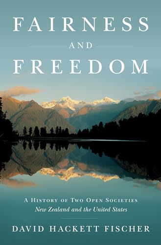 Fairness and Freedom: A History of Two Open Societies: New Zealand and the United States - 1371