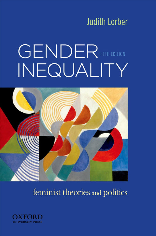 Gender Inequality: Feminist Theories and Politics - 9135