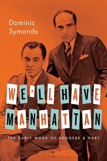 We'll Have Manhattan: The Early Work of Rodgers & Hart (Broadway Legacies)