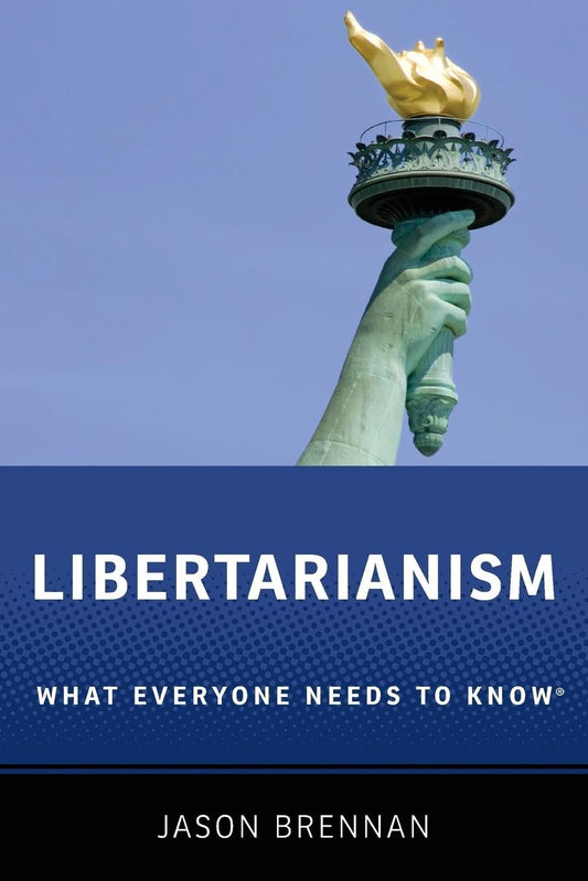 Libertarianism: What Everyone Needs to Know