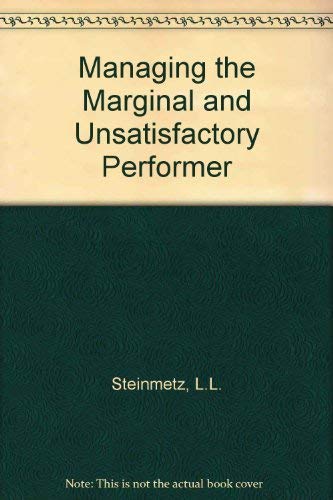Managing the Marginal and Unsatisfactory Performer