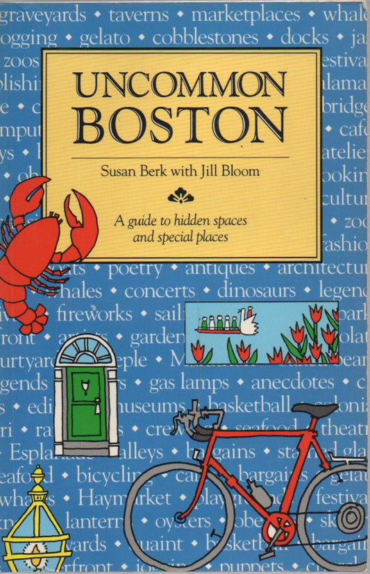 Uncommon Boston: A Guide to Hidden Spaces and Special Places