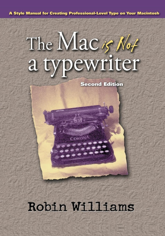 The Mac is Not a Typewriter, 2nd Edition - 2462