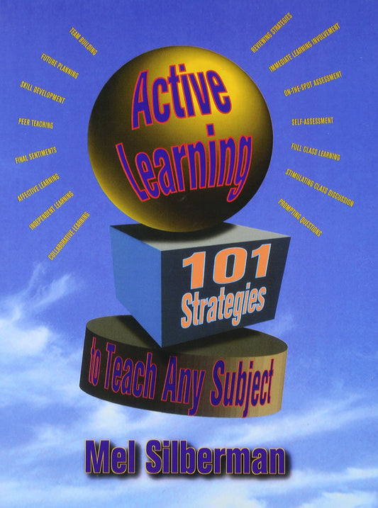 Active Learning: 101 Strategies to Teach Any Subject