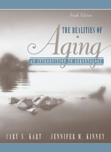 The Realities of Aging: An Introduction to Gerontology (6th Edition)