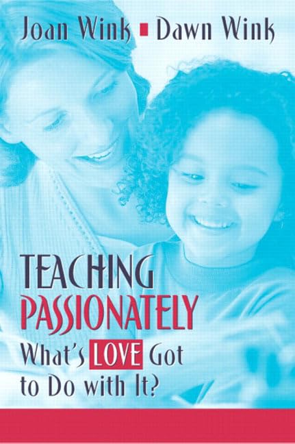 Teaching Passionately: What's Love Got to Do With It?