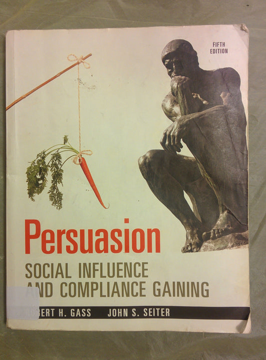 Persuasion: Social Influence and Compliance Gaining, 5e - 7082
