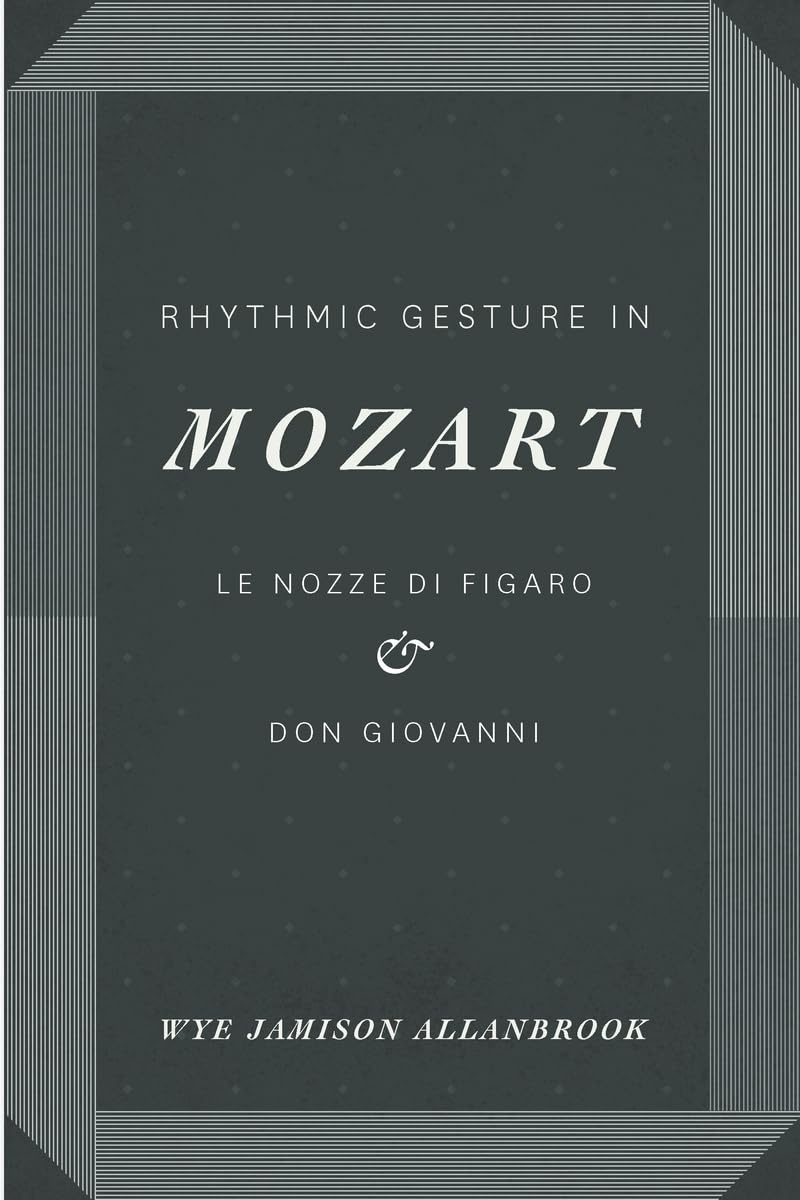 Rhythmic Gesture in Mozart: Le Nozze di Figaro and Don Giovanni