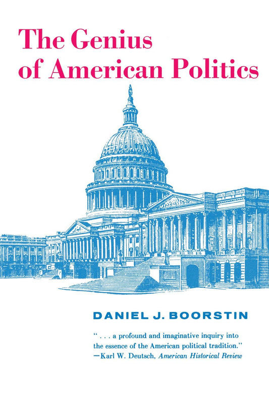 The Genius of American Politics (Walgreen Foundation Lectures)