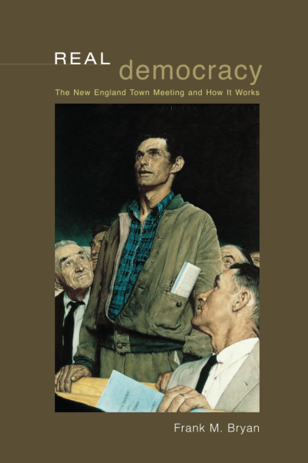 Real Democracy: The New England Town Meeting and How It Works (American Politics and Political Economy Series)