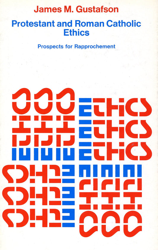 Protestant and Roman Catholic Ethics: Prospects for Rapprochement
