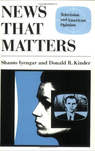 News That Matters: Television and American Opinion (American Politics and Political Economy Series)